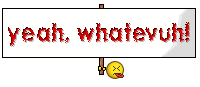 Whatevah: Whatevah: